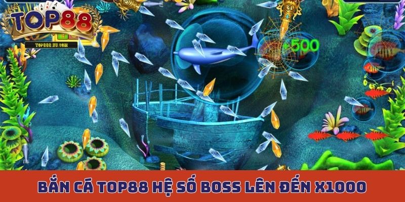 Cơ chế bắn cá Top88 trả thưởng hệ số boss lên đến x1000