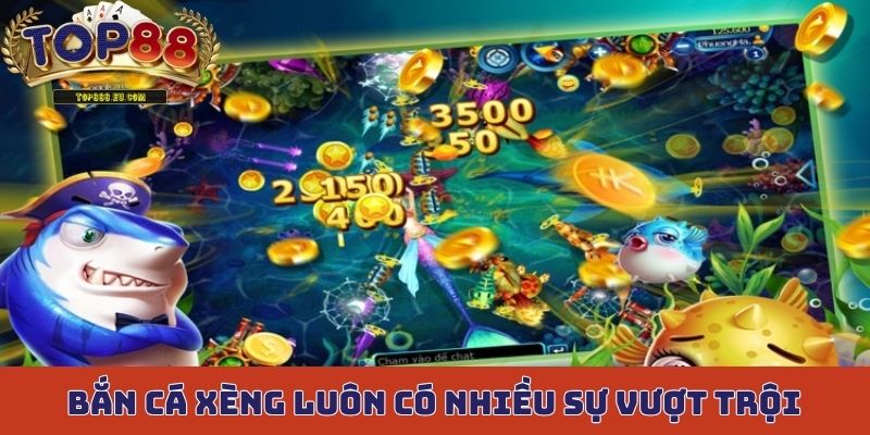 Bắn cá Xèng luôn có nhiều sự vượt trội trên thị trường trực tuyến