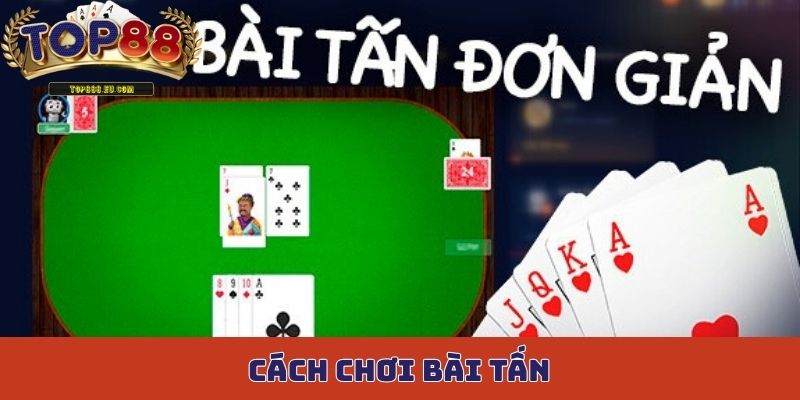 cách chơi bài tấn