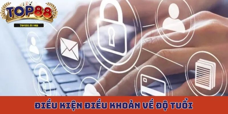 Điều kiện điều khoản về độ tuổi để cổng game Top88 cho phép