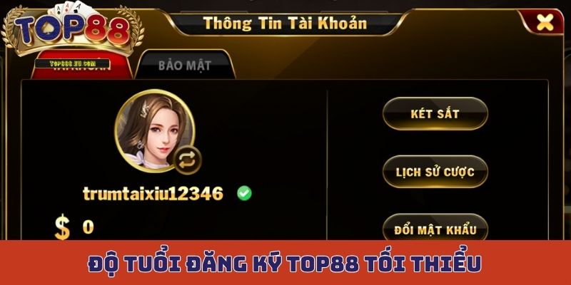 Độ tuổi đăng ký Top88 tối thiểu