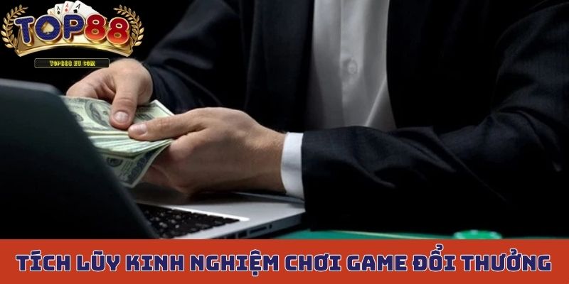 Tích lũy kinh nghiệm chơi game đổi thưởng mỗi ngày là rất quan trọng