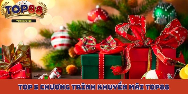 Top 5 chương trình khuyến mãi Top88 không nên bỏ qua tại cổng game