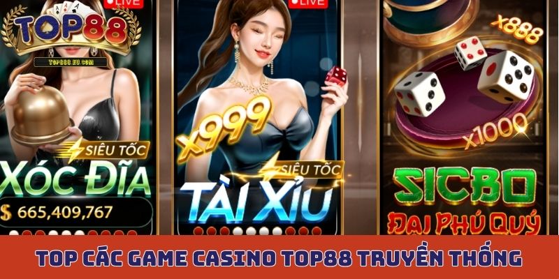 Top các game Casino Top88 mang tính truyền thống